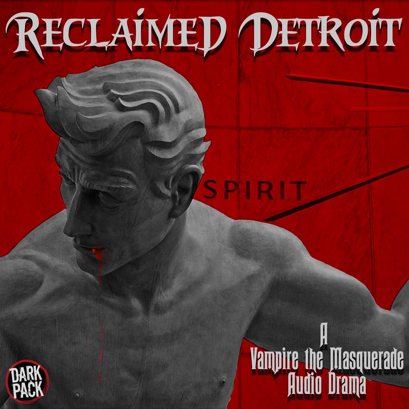 Reclaimed Detroit: A Vampire the Masquerade Audio Drama