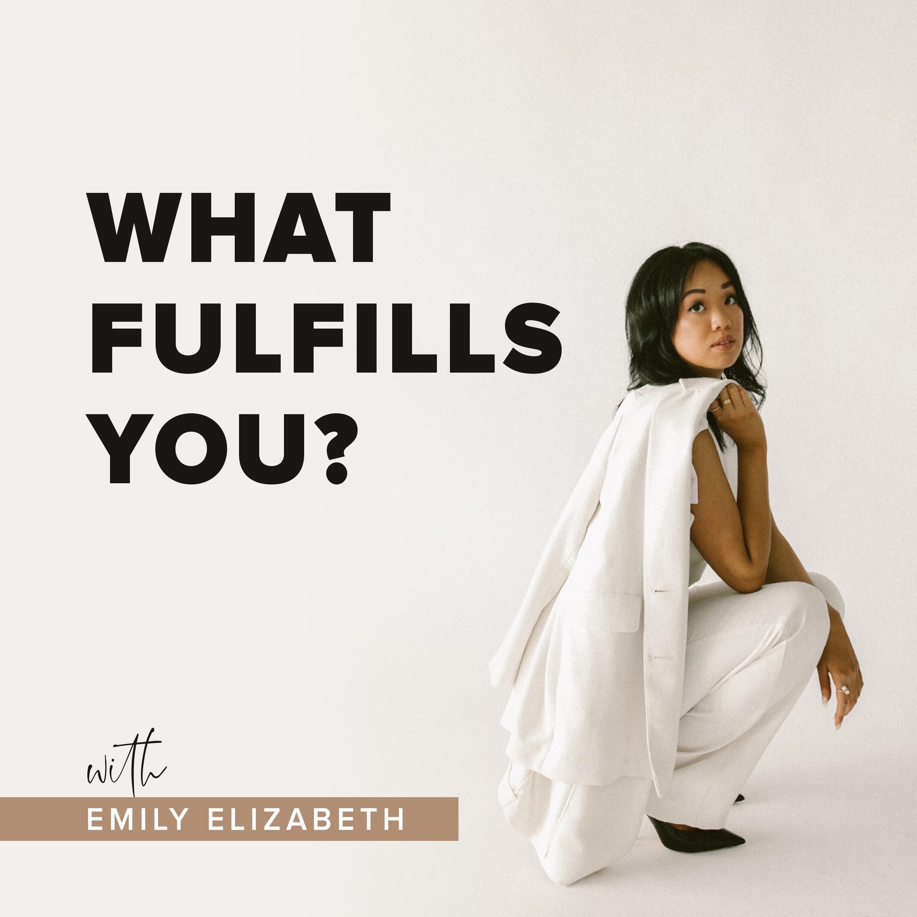 What Fulfills You? Podcast