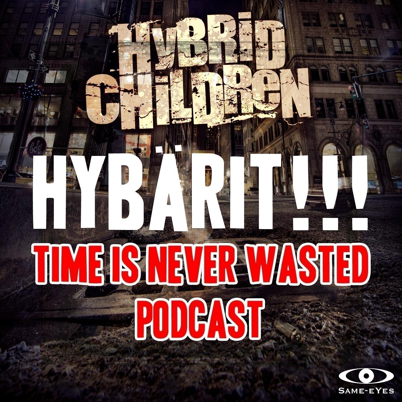 HYBÄRIT!!! Time Is Never Wasted - Hybrid Children 30 vuotta