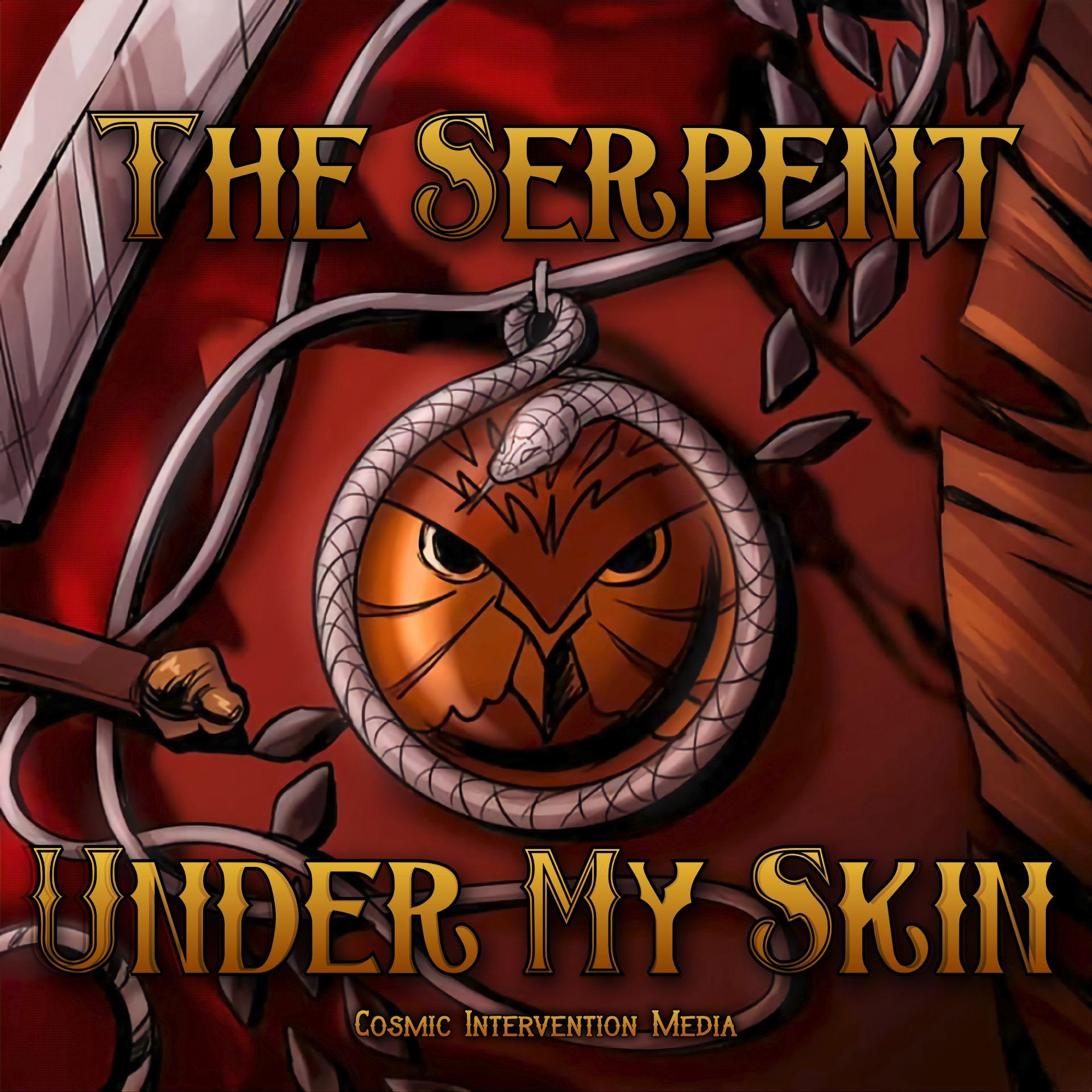The Serpent Under My Skin