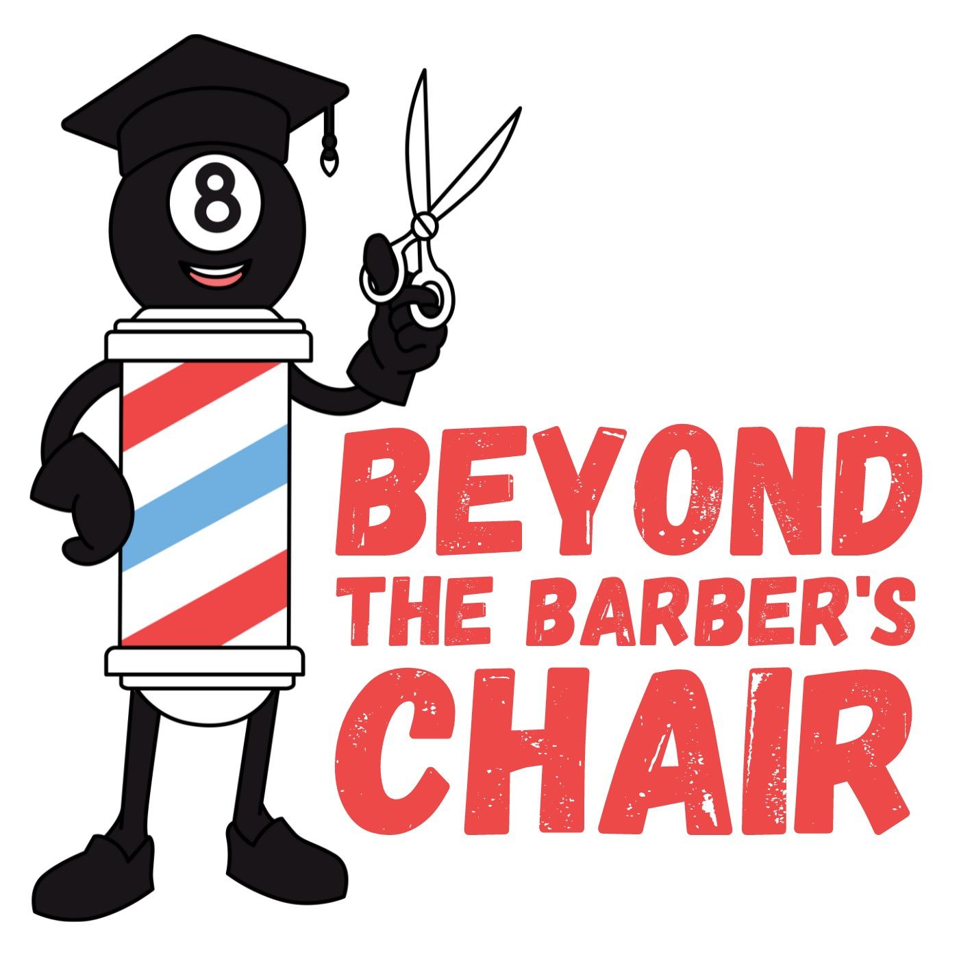 Beyond the Barber's Chair
