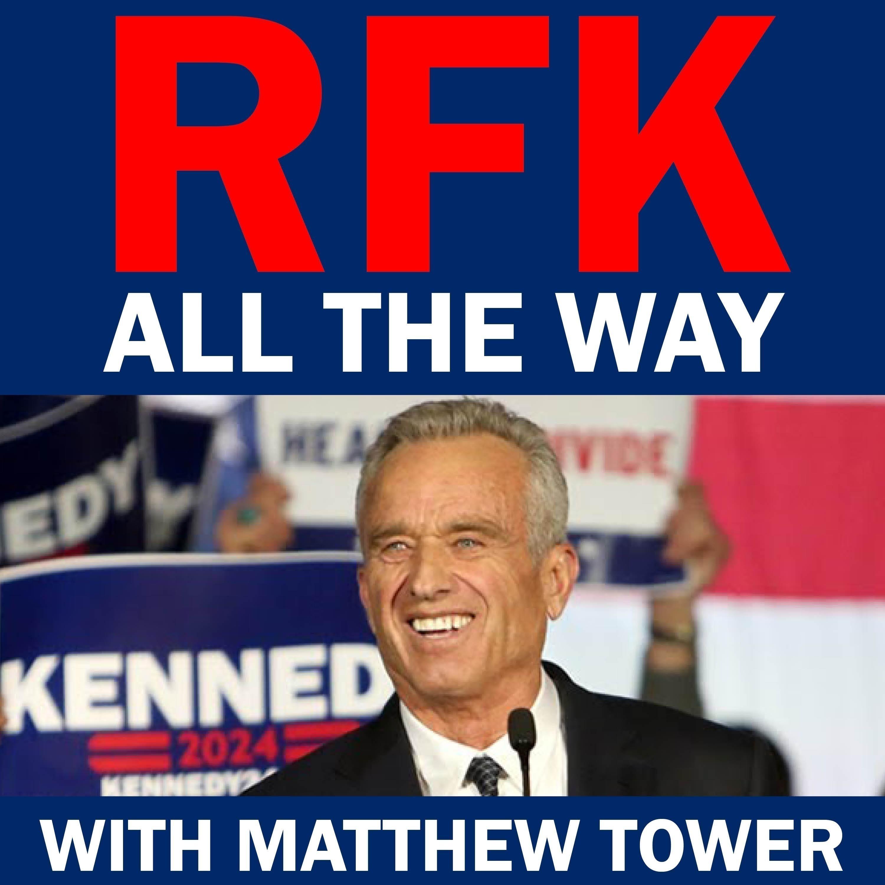 RFK All The Way with Matthew Tower | Robert F Kennedy Jr for President