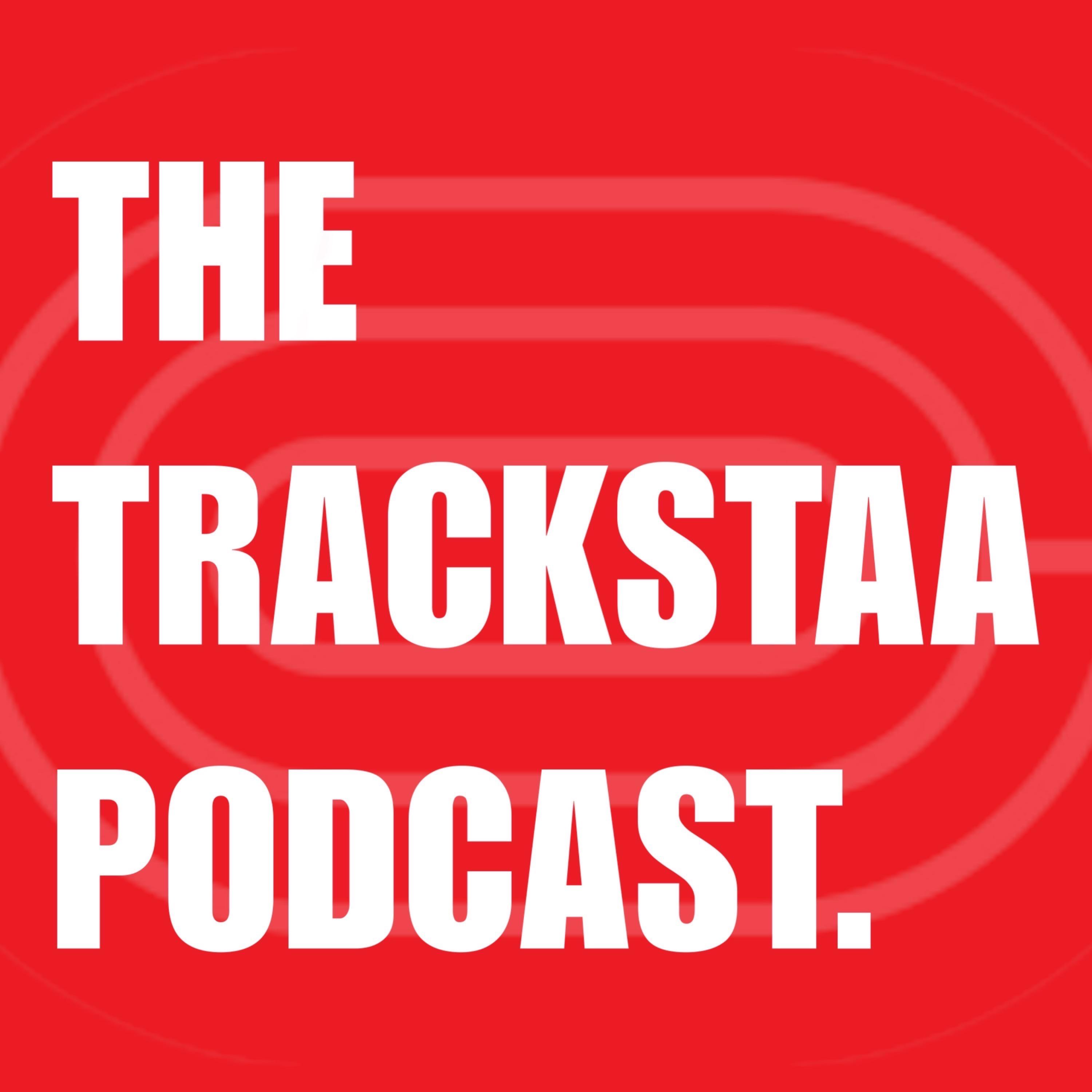 The TRACKSTAA Podcast with Lloyd Kempson and Alfie Manthorpe