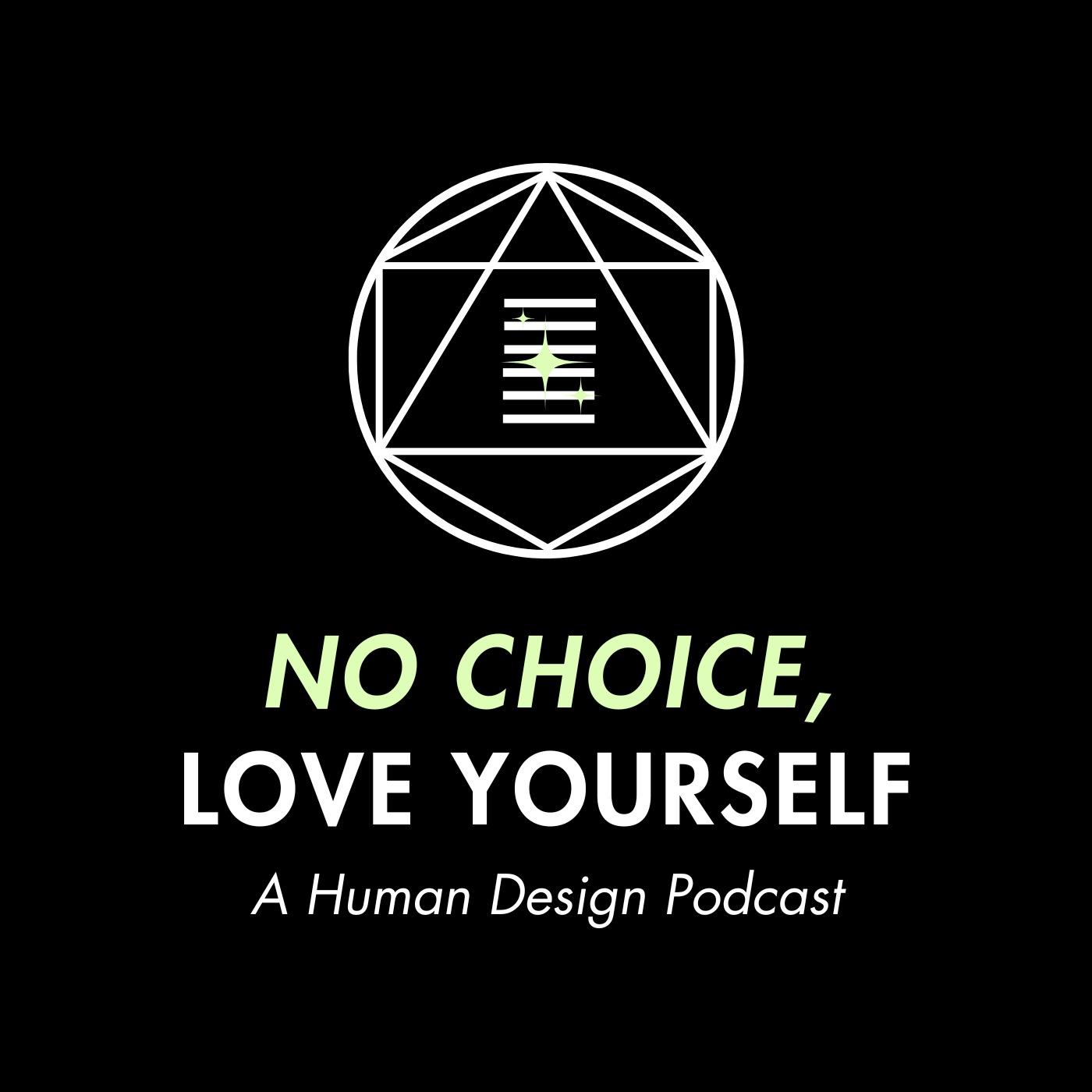 No Choice, Love Yourself Podcast