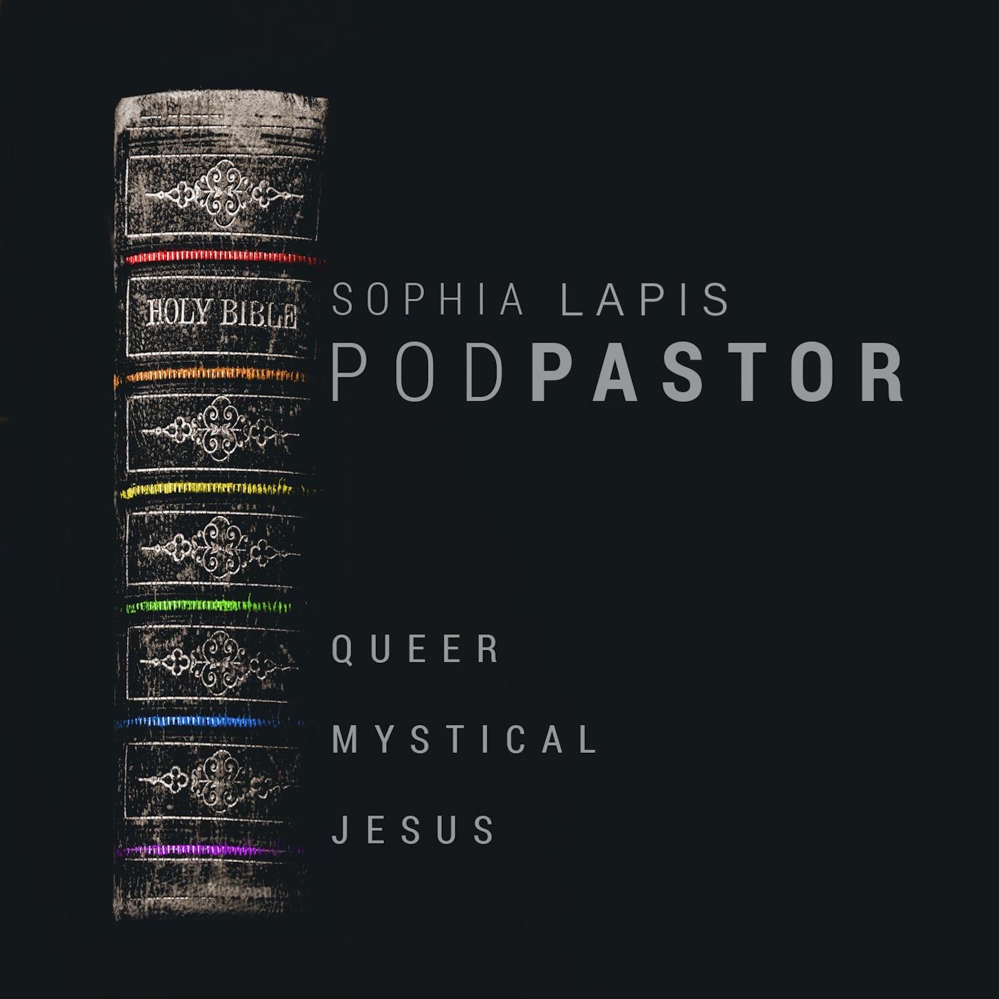 Podpastor | Queer Mystical Jesus