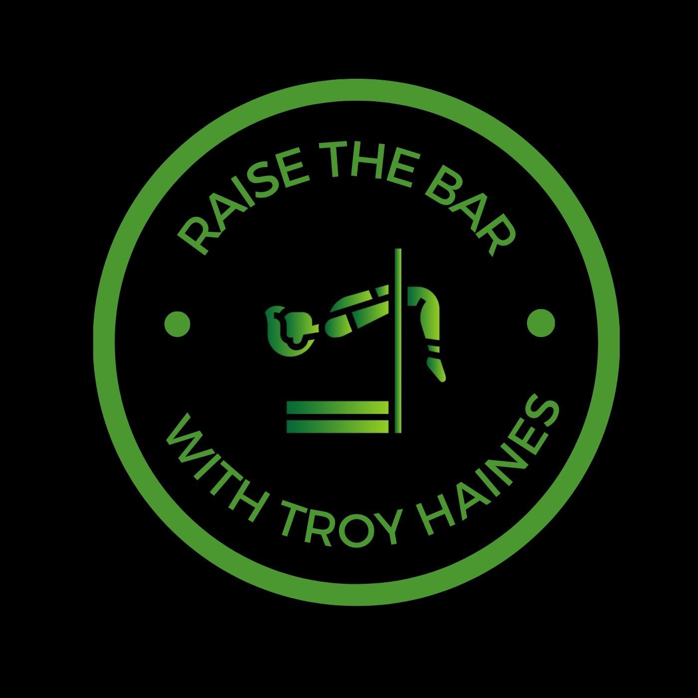 Raise the bar with Troy Haines