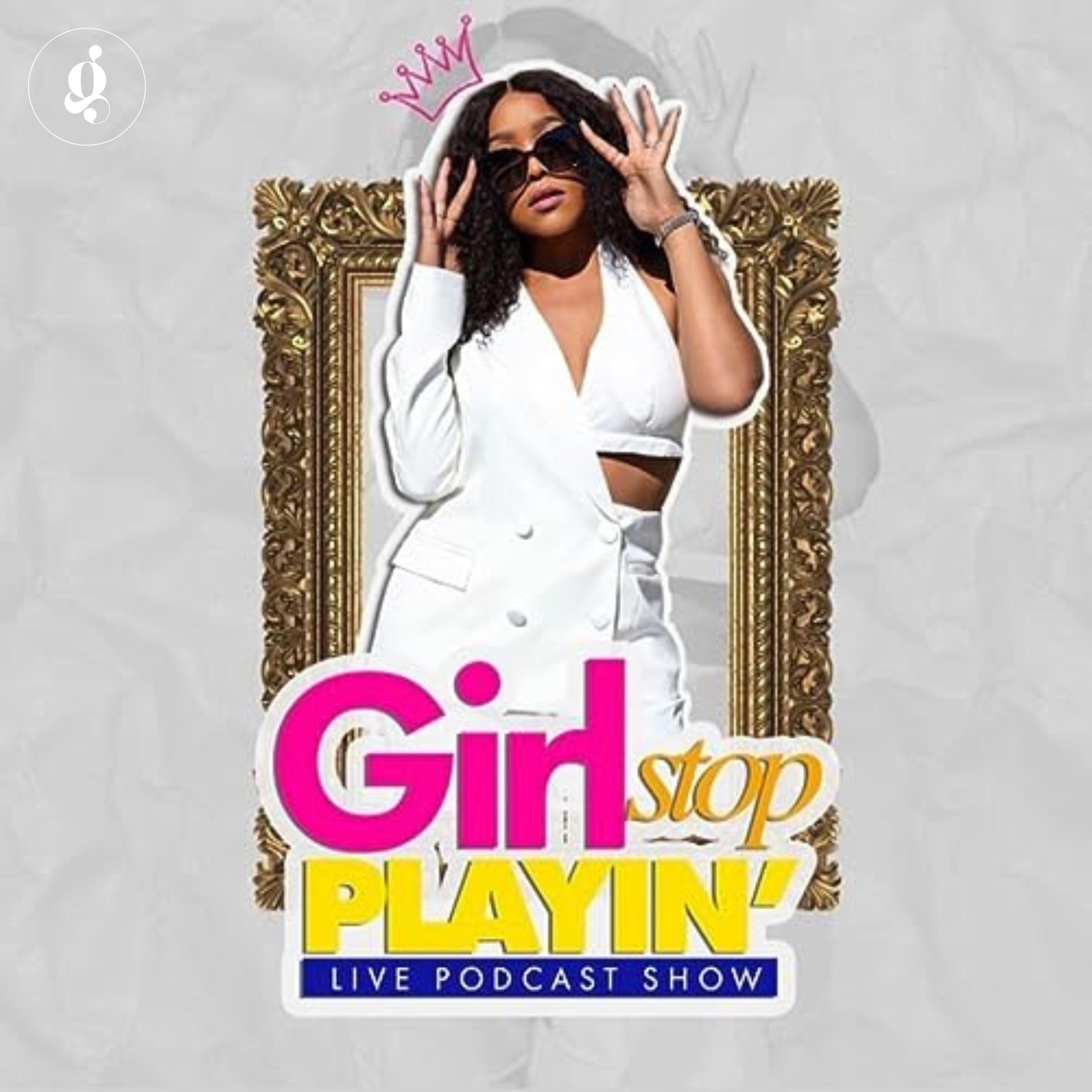 Girl Stop Playin Podcast | Black Girls Personal Development