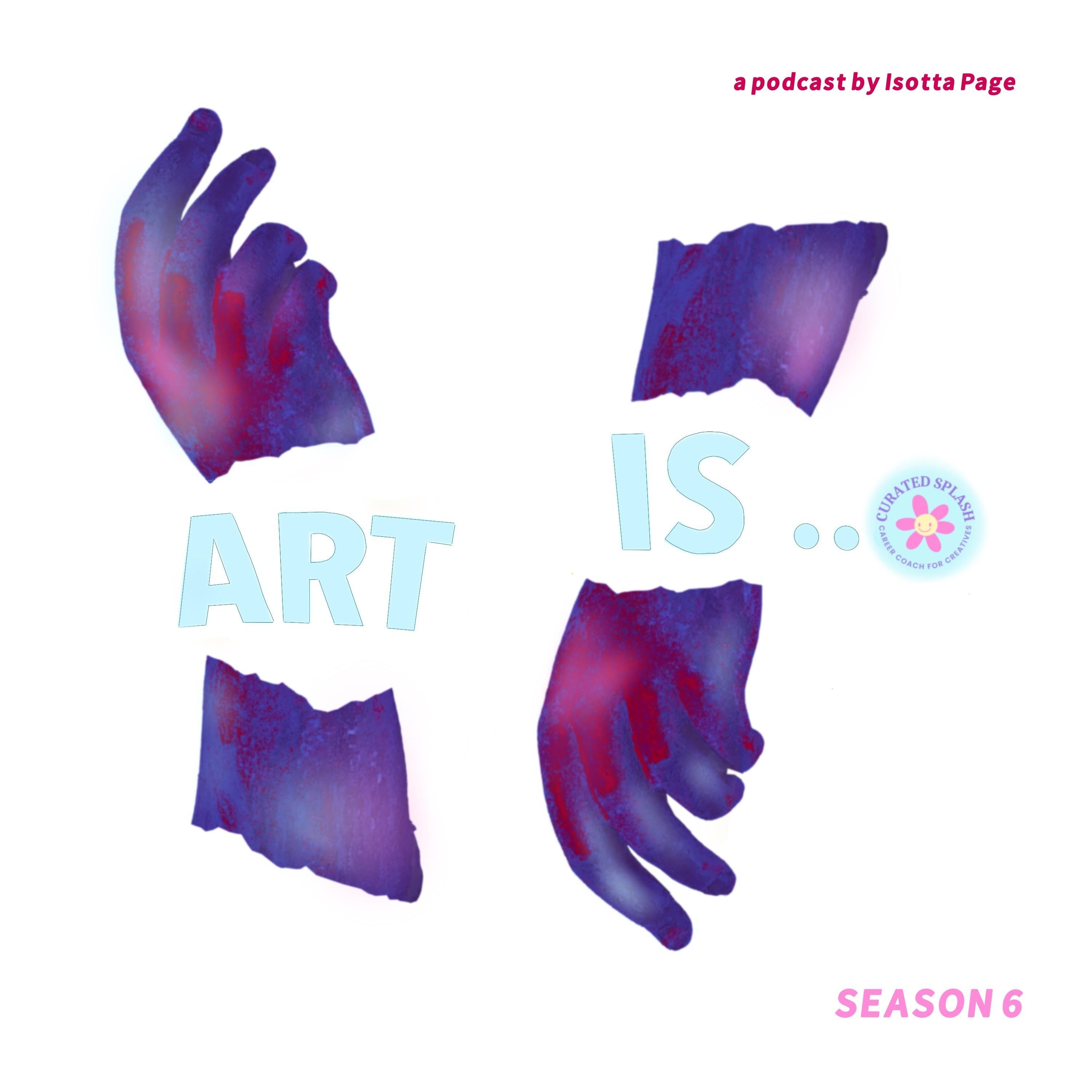 Art Is... a podcast for artists